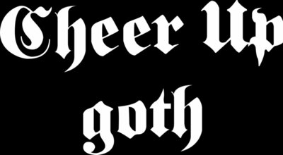 Cheer Up Goth